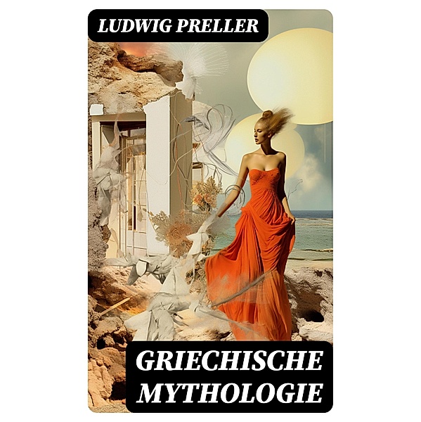 Griechische Mythologie, Ludwig Preller
