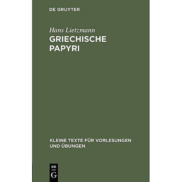 Griechische Papyri / Kleine Texte für Vorlesungen und Übungen Bd.14, Hans Lietzmann