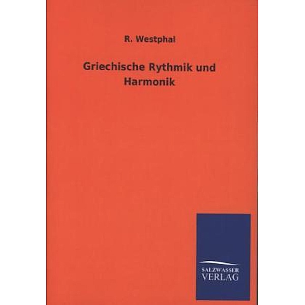Griechische Rythmik und Harmonik, R. Westphal