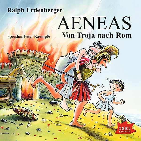 Griechische Sagen - Aeneas. Von Troja nach Rom, Ralph Erdenberger