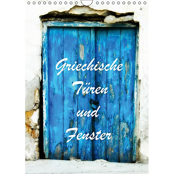 Griechische Türen und Fenster / CH-Version (Wandkalender 2019 DIN A4 hoch), JUSTART
