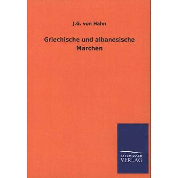 Griechische und albanesische Märchen, Johann Georg von Hahn