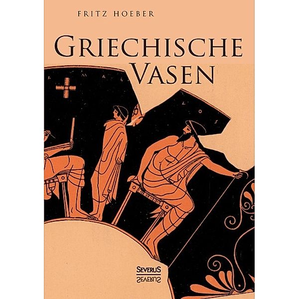 Griechische Vasen, Fritz Hoeber