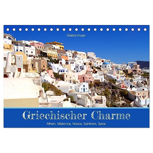 Griechischer Charme (Tischkalender 2024 DIN A5 quer), CALVENDO Monatskalender, Gisela Kruse