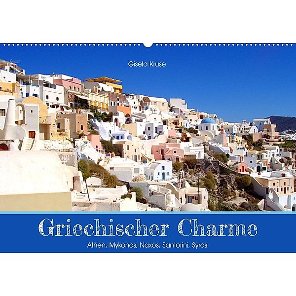 Griechischer Charme (Wandkalender 2023 DIN A2 quer), Gisela Kruse