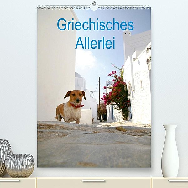 Griechisches Allerlei (Premium-Kalender 2020 DIN A2 hoch), Gisela Kruse