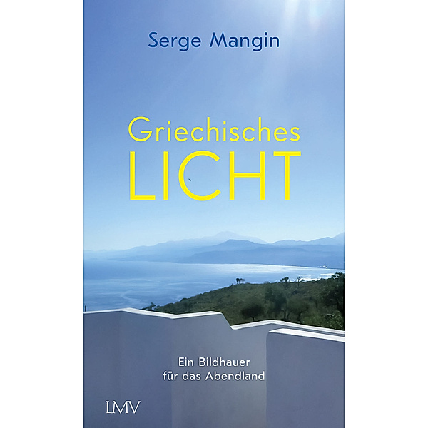 Griechisches Licht, Serge Mangin