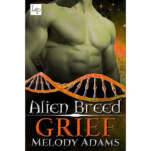 Grief / Alien Breed Series Bd.39, Melody Adams