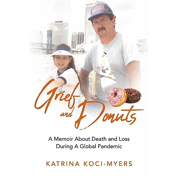 Grief and Donuts, Katrina Koci-Myers