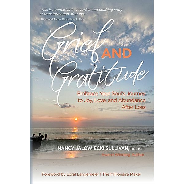 GRIEF AND GRATITUDE, Nancy Jalowiecki Sullivan