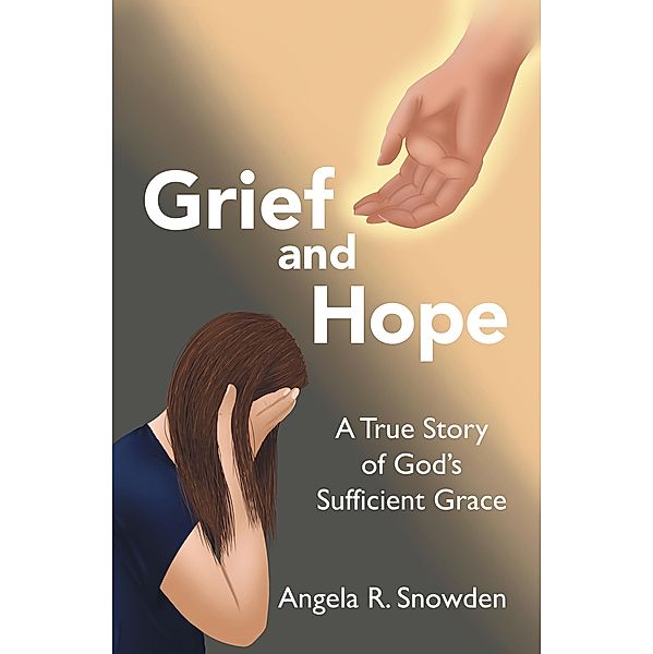 Grief and Hope, Angela R. Snowden