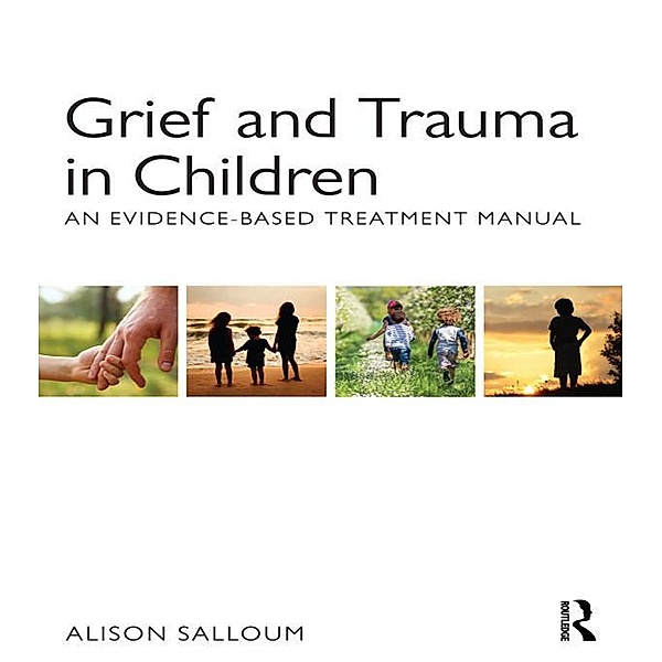 Grief and Trauma in Children, Alison Salloum