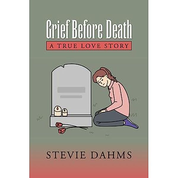 Grief Before Death, Stevie Dahms
