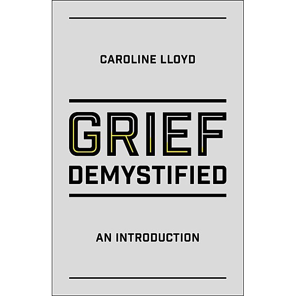 Grief Demystified, Caroline Lloyd