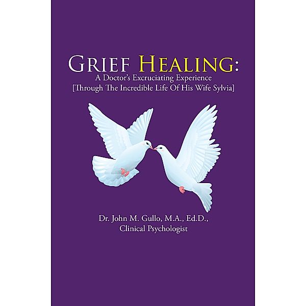 Grief Healing:, John M. Gullo