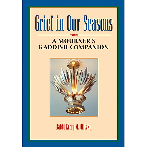 Grief in Our Seasons, Rabbi Kerry M. Olitzky