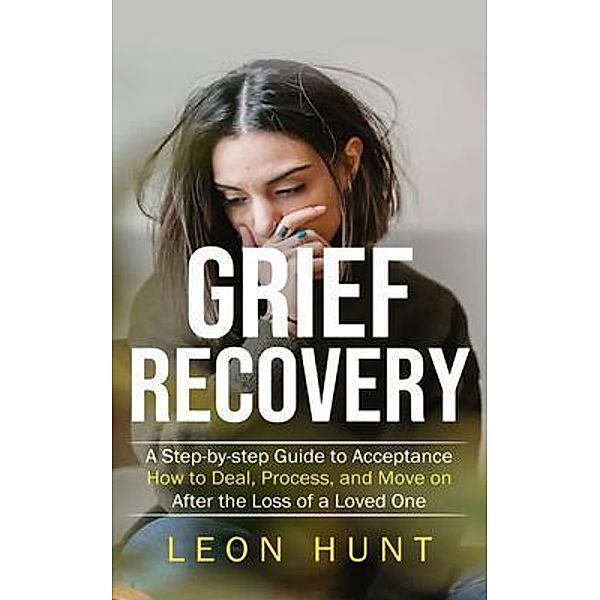 Grief Recovery, Leon Hunt