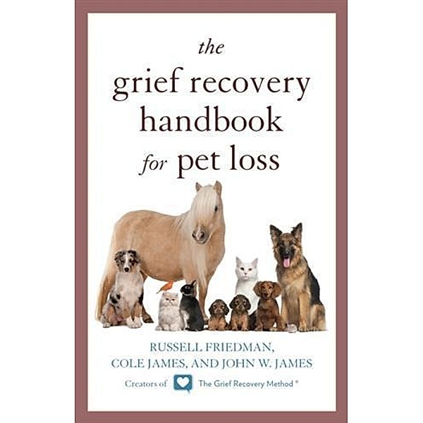 Grief Recovery Handbook for Pet Loss, Russell Friedman