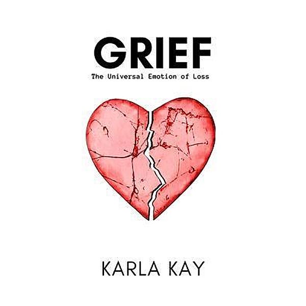 Grief / Scriptor House, Karla Kay