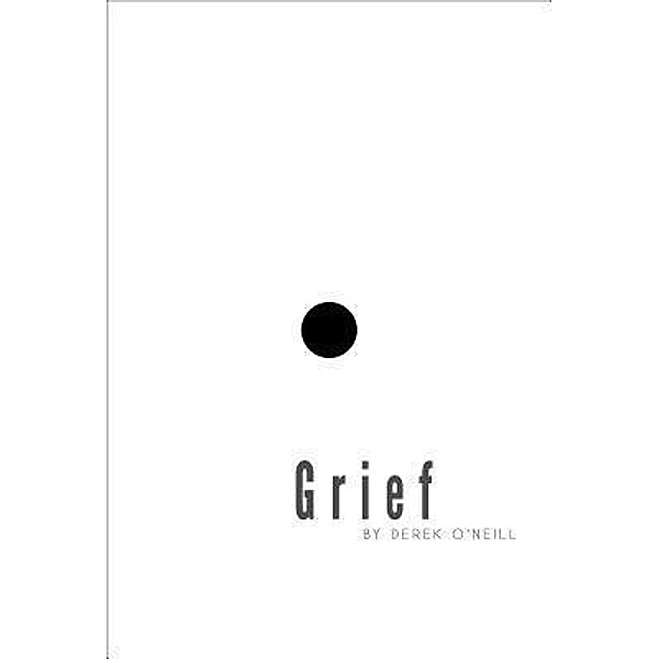 Grief / SQ Worldwide LP, Derek O'Neill