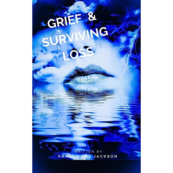 Grief & Surviving Loss, Pamela Jackson