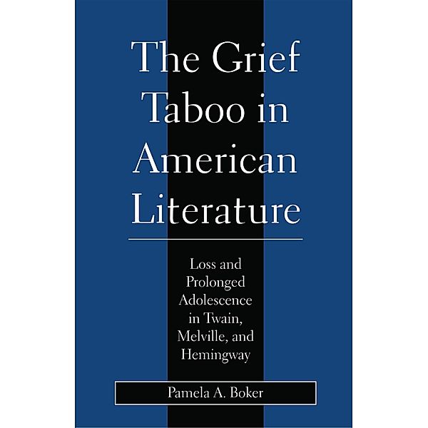 Grief Taboo in American Literature / Literature and Psychoanalysis, Pamela A. Boker