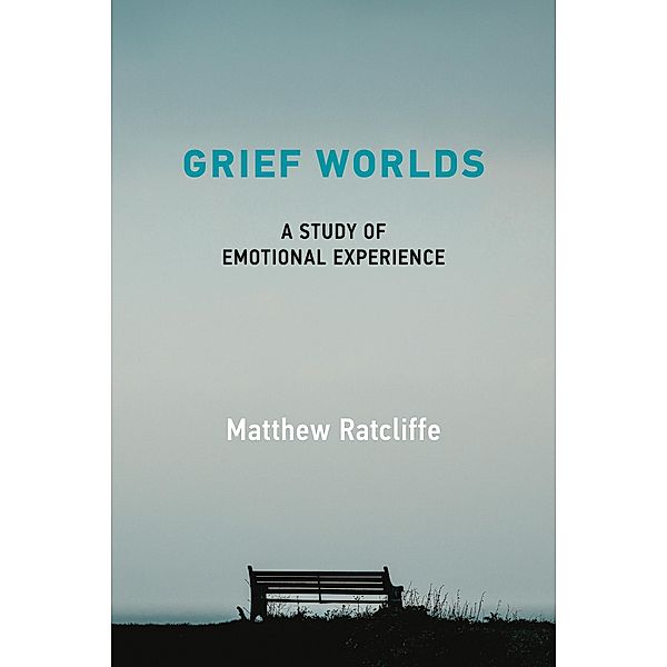 Grief Worlds, Matthew Ratcliffe