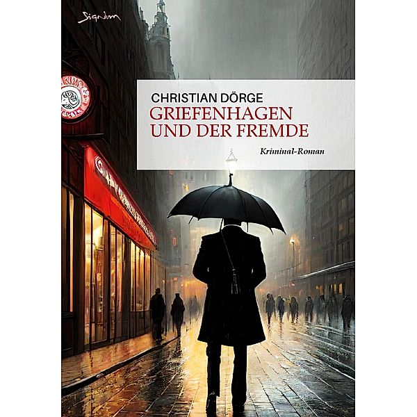 GRIEFENHAGEN UND DER FREMDE / Henk Griefenhagen Bd.4, Christian Dörge