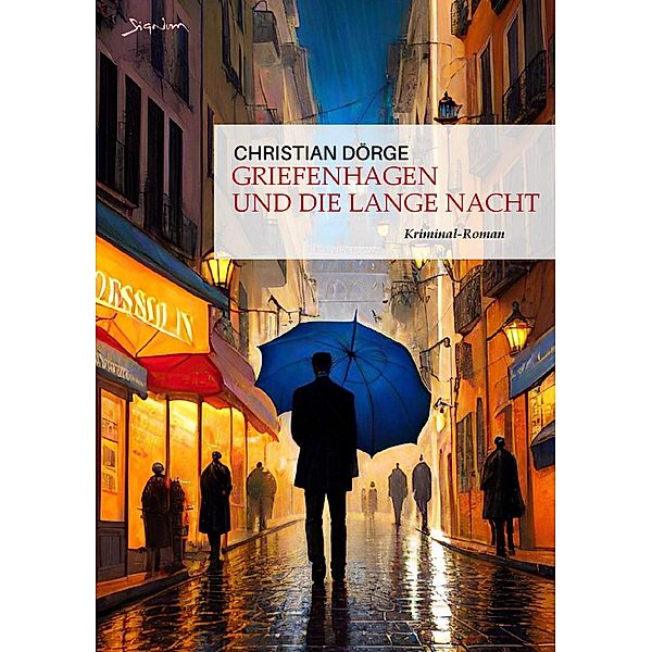 GRIEFENHAGEN UND DIE LANGE NACHT / Henk Griefenhagen Bd.3, Christian Dörge