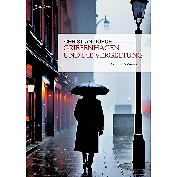 GRIEFENHAGEN UND DIE VERGELTUNG / Henk Griefenhagen Bd.2, Christian Dörge