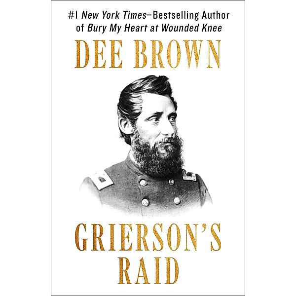 Grierson's Raid, Dee Brown