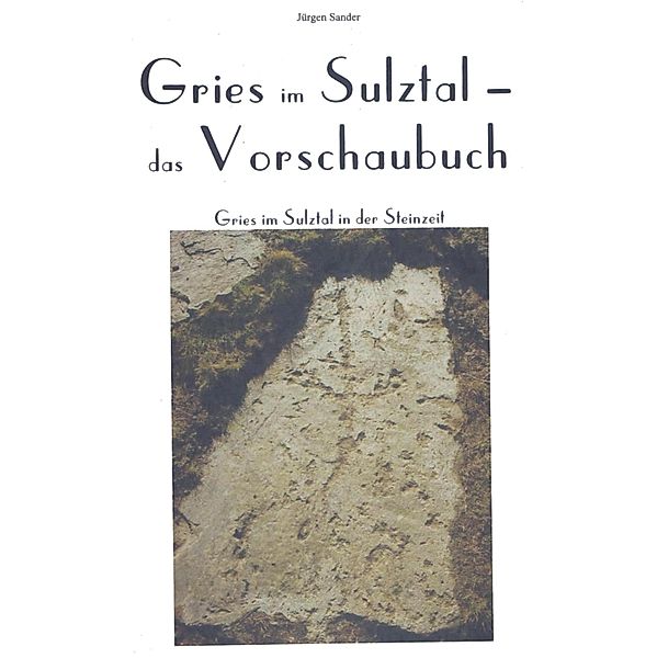 Gries im Sulztal - Das Vorschaubuch, Jürgen Sander