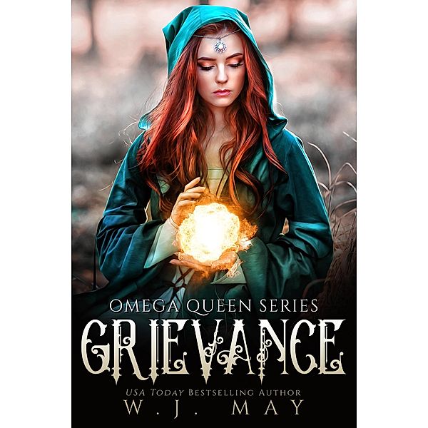 Grievance (Omega Queen Series, #10) / Omega Queen Series, W. J. May