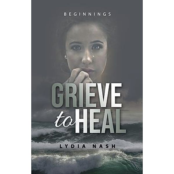 Grieve to Heal, Lydia Nash