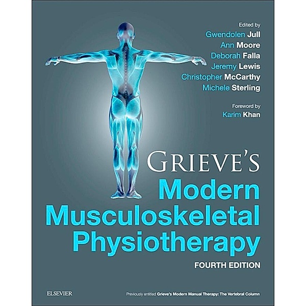 Grieve's Modern Musculoskeletal Physiotherapy, Gwendolen Jull, Ann Moore, Deborah Falla, Jeremy Lewis, Christopher McCarthy, Michele Sterling