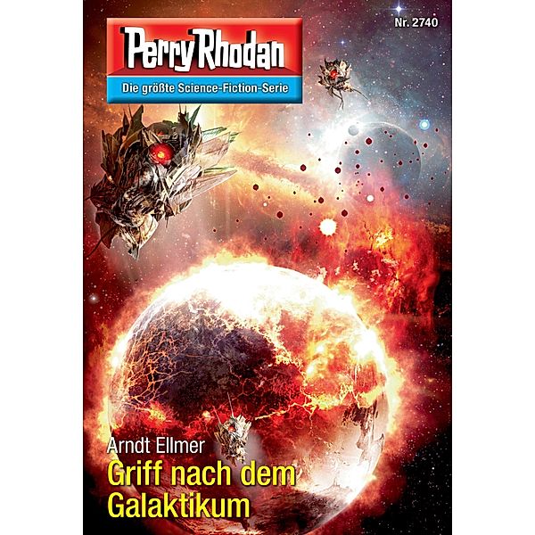 Griff nach dem Galaktikum (Heftroman) / Perry Rhodan-Zyklus Das Atopische Tribunal Bd.2740, Arndt Ellmer