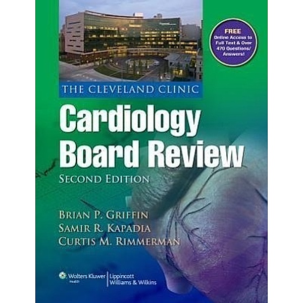 Griffin, B: Cleveland Clinic Cardiology Board Review, Brian P. Griffin, Samir R. Kapadia, Curtis M. Rimmerman
