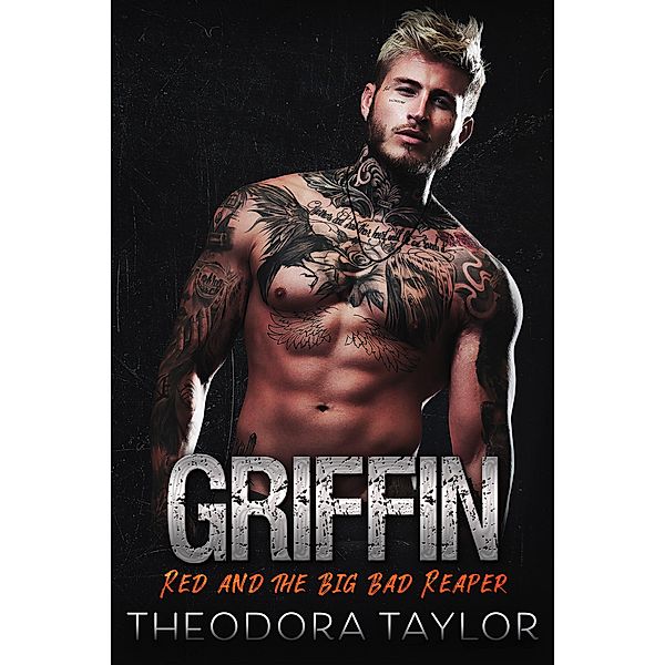Griffin: Red and the Big Bad Reaper (Ruthless MC, #3) / Ruthless MC, Theodora Taylor