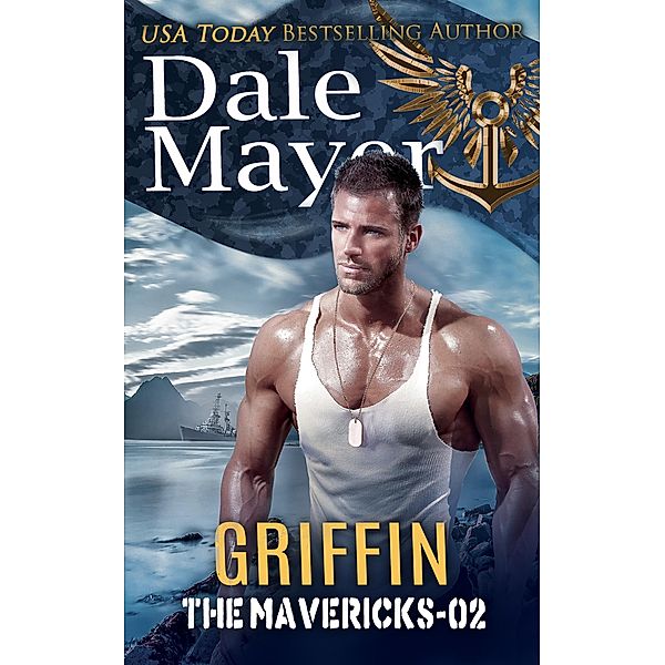 Griffin (The Mavericks, #2) / The Mavericks, Dale Mayer