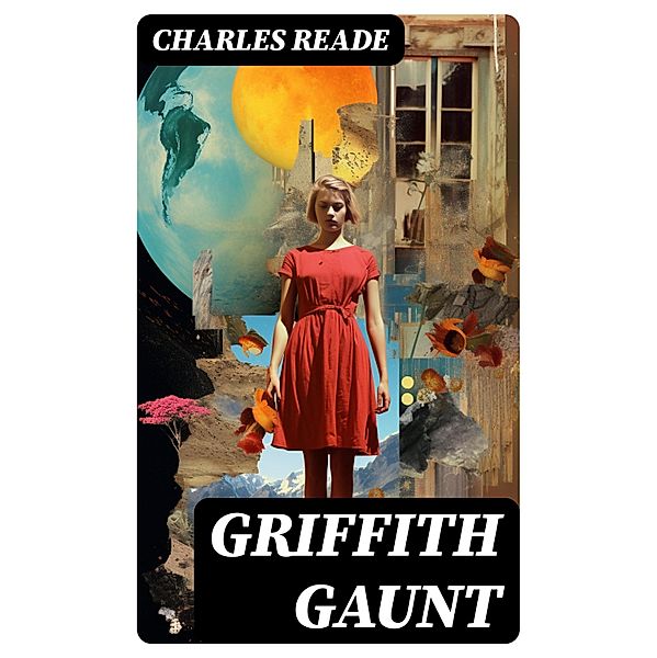 Griffith Gaunt, Charles Reade