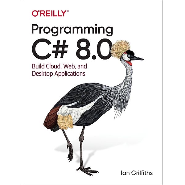 Griffiths, I: Programming C# 8.0, Ian Griffiths