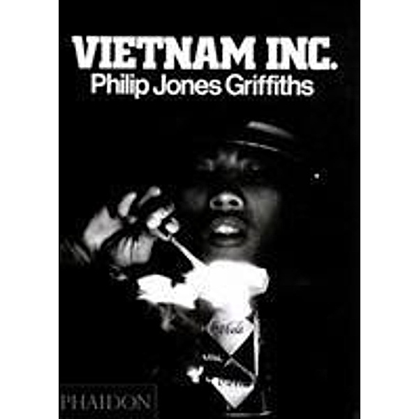 Griffiths, P: Vietnam Inc., Philip Jones Griffiths