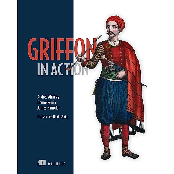 Griffon in Action, Andres Almiray, Danno Ferrin