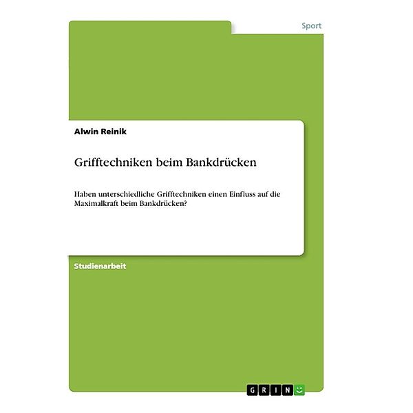 Grifftechniken beim Bankdrücken, Alwin Reinik