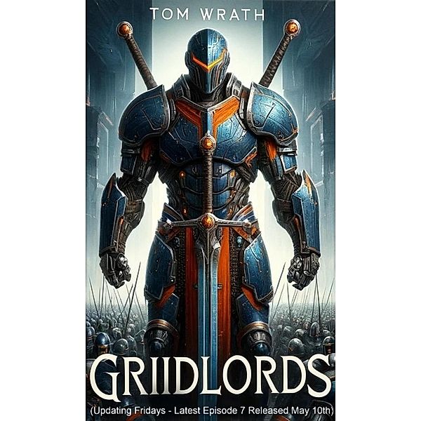 Griidlords (Updating Fridays - Latest Episode 6 Released May 5th) / The Griidlords, Tom Wrath