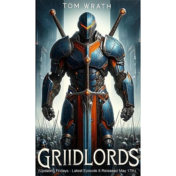 Griidlords (Updating Fridays - Latest Episode 8 Released May 17th) / The Griidlords, Tom Wrath