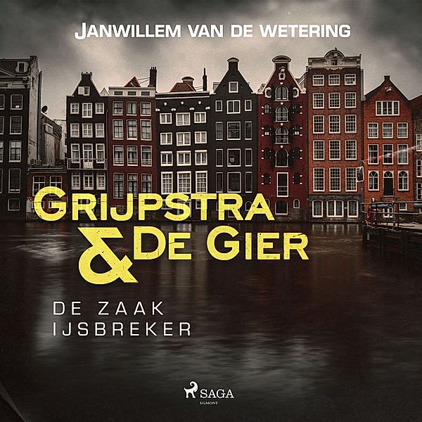 Grijpstra en De Gier - 12 - De zaak IJsbreker, Janwillem Van De Wetering