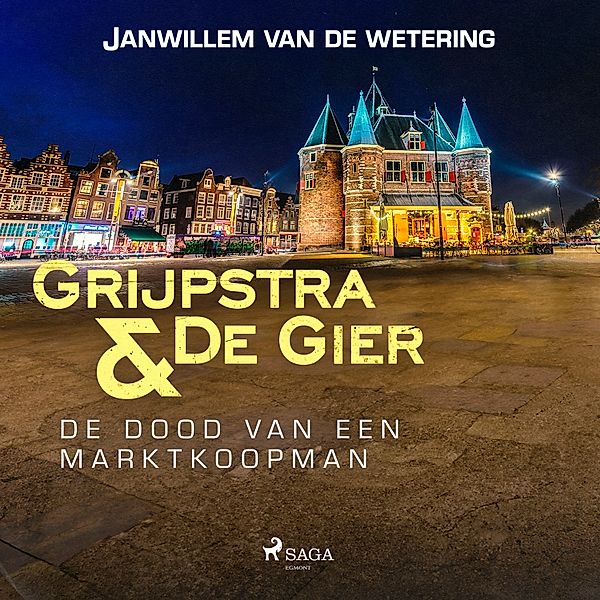 Grijpstra en De Gier - 4 - De dood van een marktkoopman, Janwillem Van De Wetering