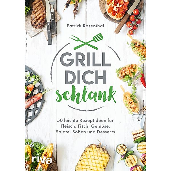 Grill dich schlank, Patrick Rosenthal