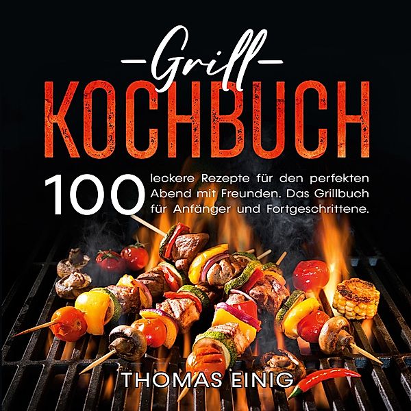 Grill Kochbuch, Thomas Einig